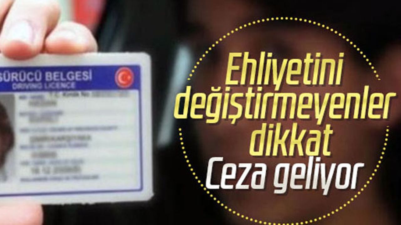 Ehliyetini yenilemeyenler dikkat! Son gün 31 Aralık