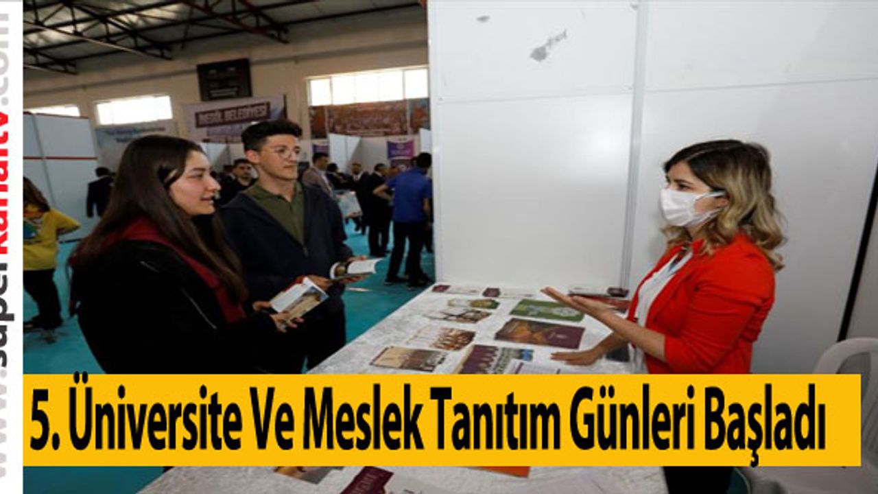 5. Üniversite Ve Meslek Tanıtım Günleri Başladı