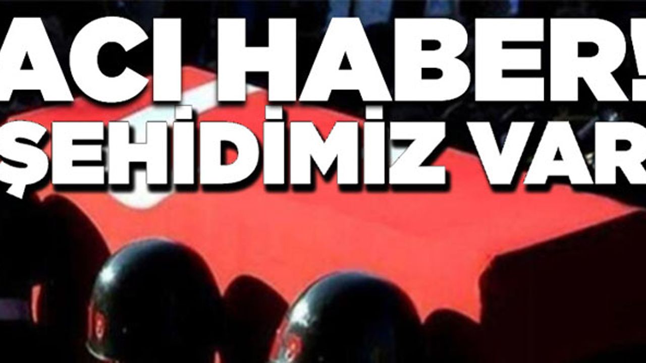 Pençe-Kilit Harekatı bölgesinde yaralanan asker şehit oldu!