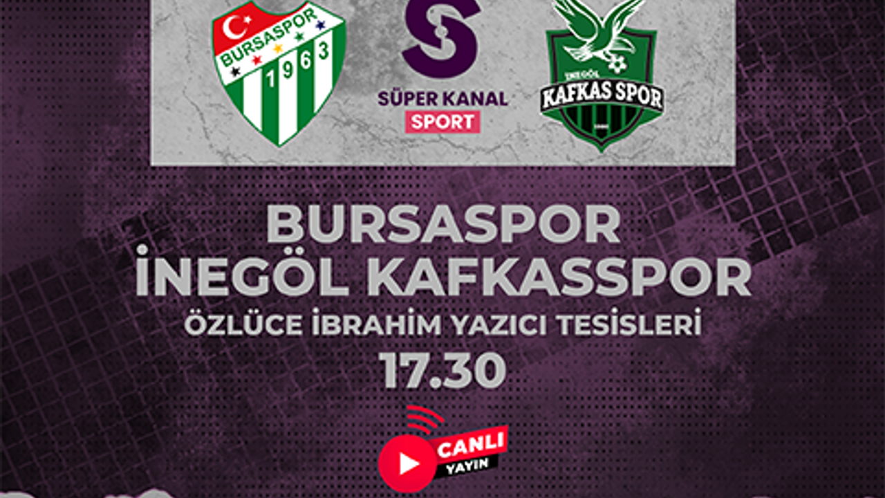 Bursaspor Kafkaspor maçını canlı izle