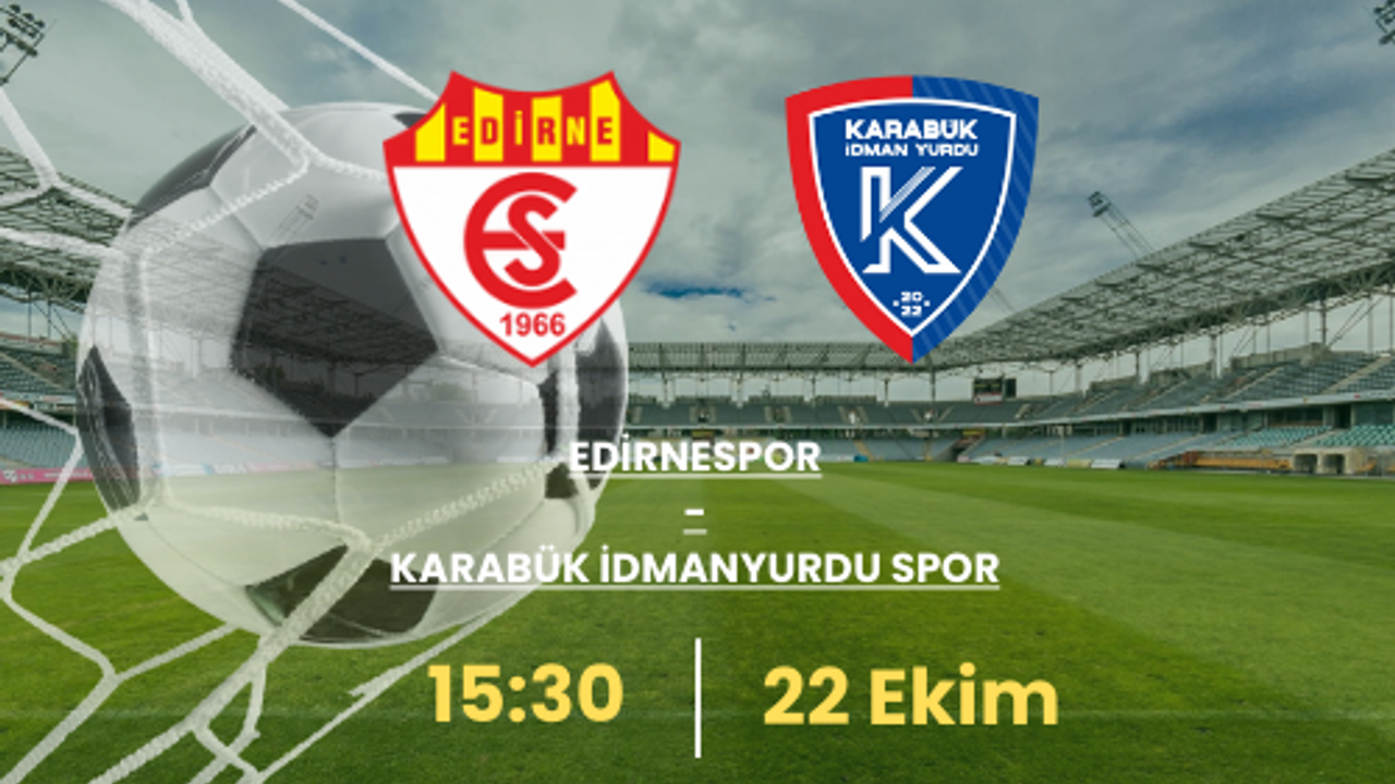 Edirnespor Karabük İdman Yurdu maçını canlı izle