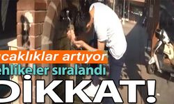 Hava sıcaklıkları yükseliyor! Bu saatlerde dışarı çıkmayın