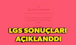 LGS sonuçları açıklandı