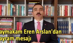 Kaymakam Eren Arslan'dan bayram mesajı