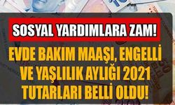Sosyal yardımlara da zam geldi! İşte yeni tutarlar...