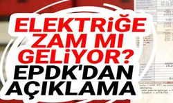 EPDK: Hiçbir şirket elektrik faturasına herhangi bir bedel artışı yansıtamaz