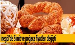 Bursa İnegöl'de Simit ve poğaça fiyatları değişti