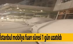 İstanbul mobilya fuarı süresi 1 gün uzatıldı