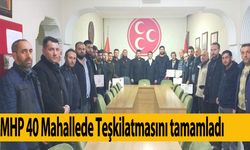 MHP 40 Mahallede Teşkilatmasını tamamladı