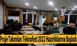 Proje Takımları Teknofest 2022 Hazırlıklarına Başladı