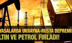 Rusya ve Ukrayna gelişmelerinin ardından altın ve petrol fiyatları fırladı