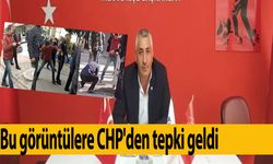 Bu görüntülere CHP'den tepki geldi