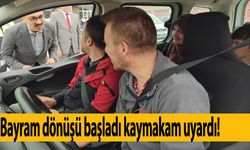 Kaymakam Arslan, dönüş yolundaki sürücüleri uyardı