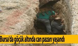 Bursa'da göçük altında can pazarı yaşandı