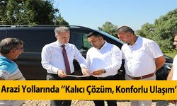 Arazi Yollarında ‘’Kalıcı Çözüm, Konforlu Ulaşım’’