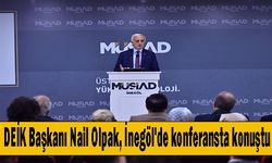 DEİK Başkanı Nail Olpak, İnegöl'de konferansta konuştu