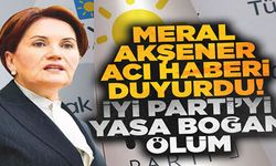 Meral Akşener acı haberi duyurdu! İYİ Parti'yi yasa boğan ölüm