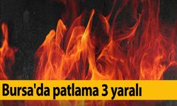 Bursa'da patlama 3 yaralı