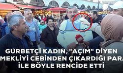 Gurbetçi kadın, "Açım" diyen emekli vatandaşı cebinden çıkardığı para ile böyle rencide etti