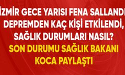 Sağlık Bakanı Koca: İzmir'de depremden panik sebebiyle 64 kişi etkilendi, 1'i ağır 7 kişinin tedavisi sürüyor