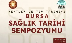 Bursa'nın sağlık tarihi Nilüfer'de konuşulacak