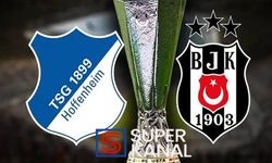 Hoffenheim Beşiktaş maçını CANLI İZLE