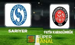 Sarıyer Karagümrük maçı hangi kanalda, saat kaçta