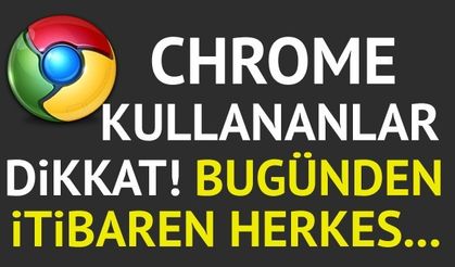 Chrome kullananlar... Yeni dönem başlıyor!