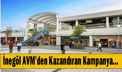 İnegöl AVM’den Kazandıran Kampanya…