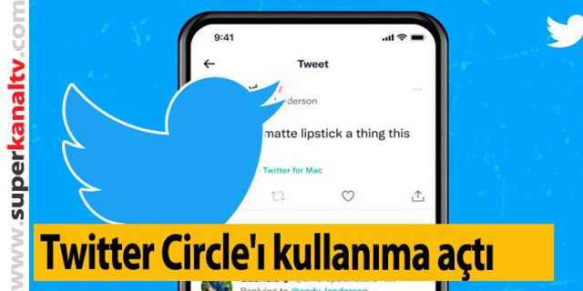Twitter Circle'ı kullanıma açtı