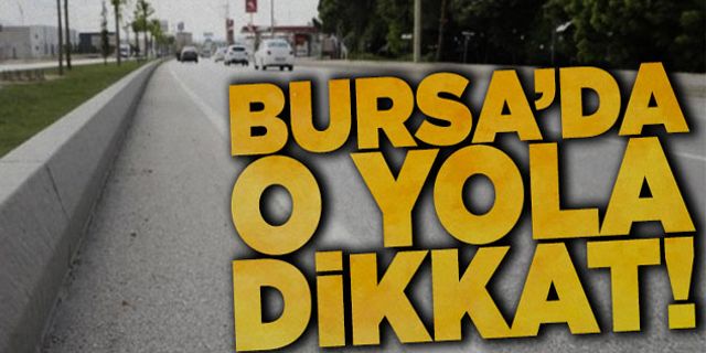 Bursa'da o yol ulaşıma kapalı