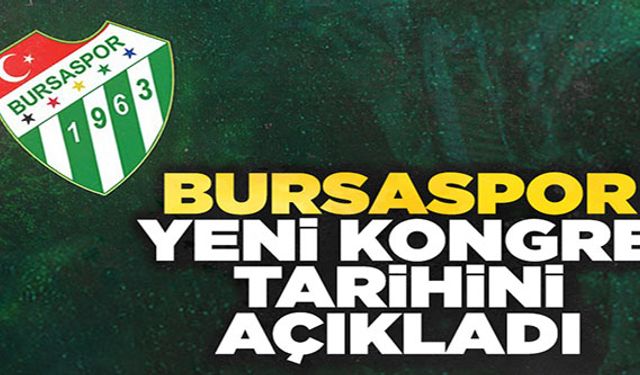 Bursaspor yeni kongre tarihini açıkladı