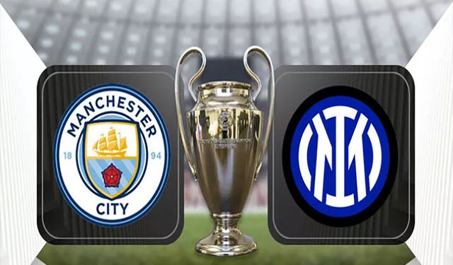 Manchester City-Inter Şampiyonlar Ligi final maçı ne zaman, saat kaçta, hangi kanalda?