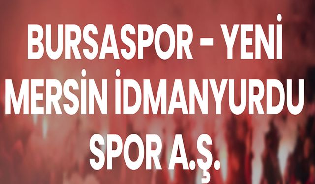 Bursaspor Mersin idman yurdu maçını canlı izle