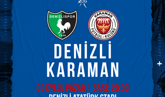 Denizlispor Karaman FK maçını canlı izle