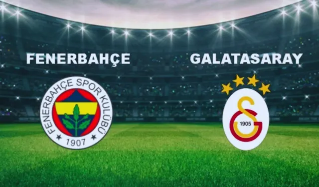 Fenerbahçe Galatasaray maçını CANLI izle