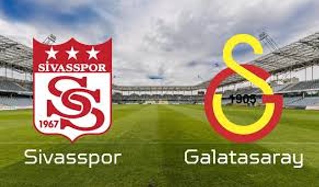 Canlı Sivasspor Galatasaray maçı ne zaman, hangi kanalda, saat kaçta?