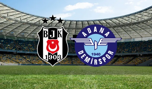 Beşiktaş Adana Demirspor maçı hangi kanalda