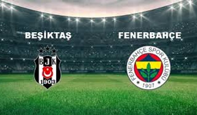 Beşiktaş Fenerbahçe derbisinde gol yağmuru