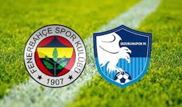 Fenerbahçe Erzurumspor maçı canlı izle