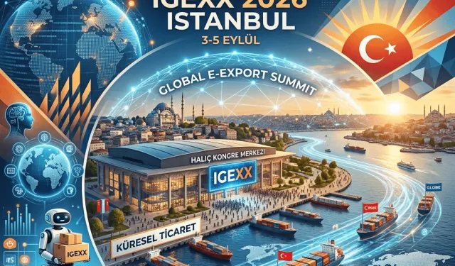 IGEXX 2026, Küresel e-ticaretin devlerini İstanbul'da buluşturacak