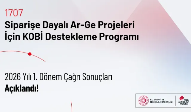 TÜBİTAK 1707 programında 2026 yılı ilk dönem sonuçları açıklandı