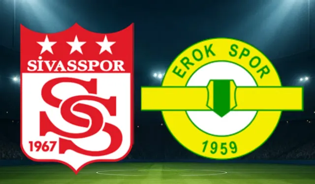 Sivasspor Esenler Erokspor maçı hangi kanalda saat kaçta
