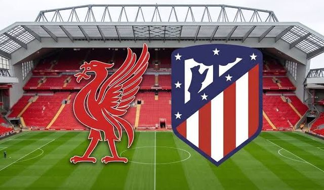 Liverpool Atletico Madrid maçını CANLI İZLE
