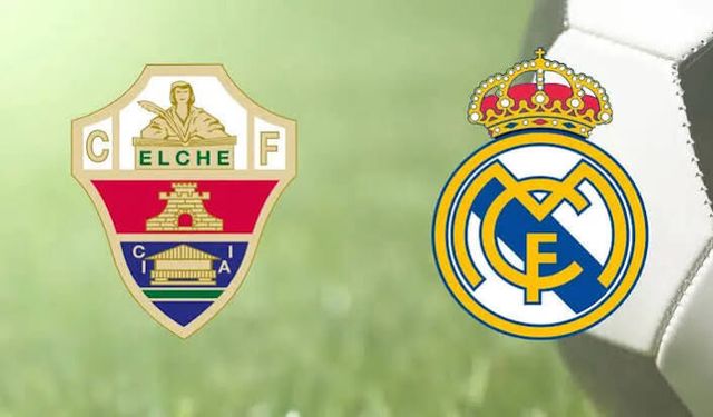 Elche Real Madrid maçını CANLI İZLE