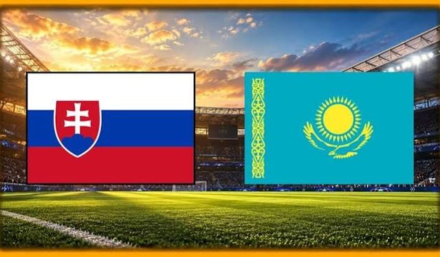 Slovakya Kazakistan maçını CANLI İZLE