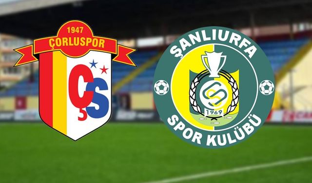 Çorluspor 1947 Şanlıurfaspor maçını CANLI İZLE