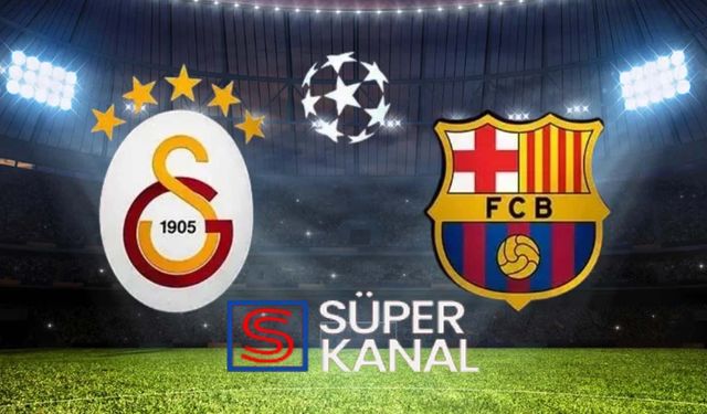 Galatasaray Barcelona maçı hangi kanalda saat kaçta