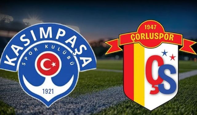 Kasımpaşa Çorluspor 1947 hangi kanalda, saat kaçta