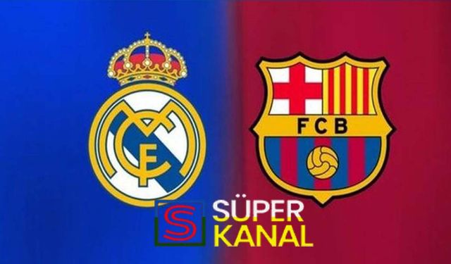 Barcelona Real Madrid maçı hangi kanalda, saat kaçta